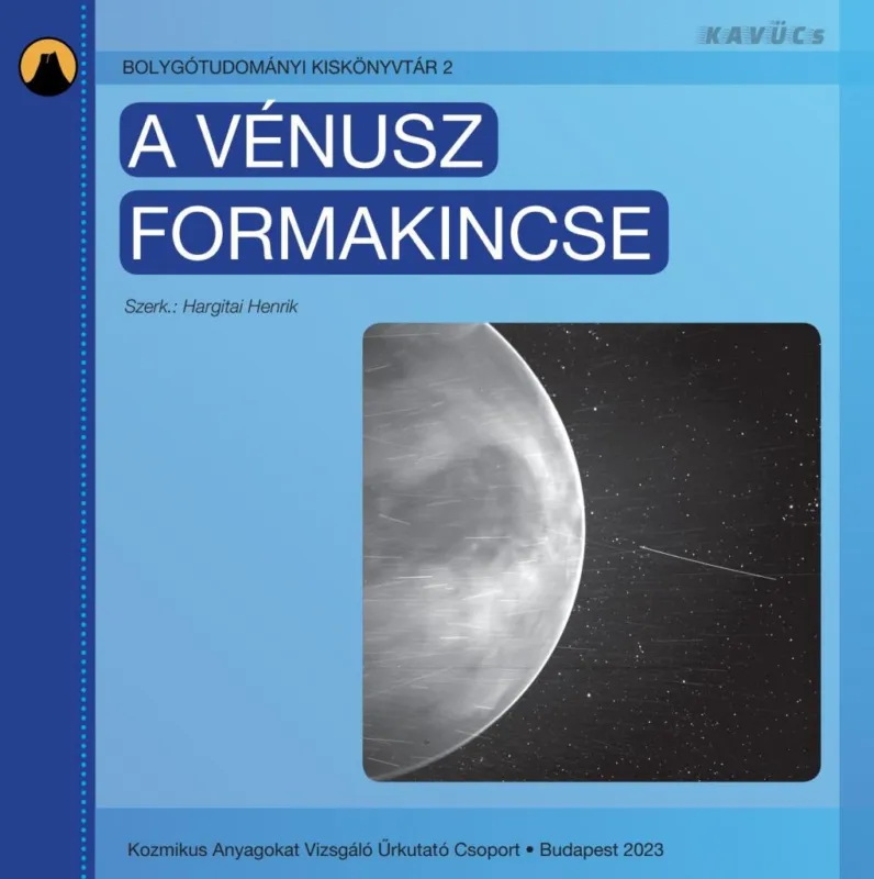 Ne maradj le A VÉNUSZ FORMAKINCSE - BOLYGÓTUDOMÁNYI KISKÖNYVTÁR 2.