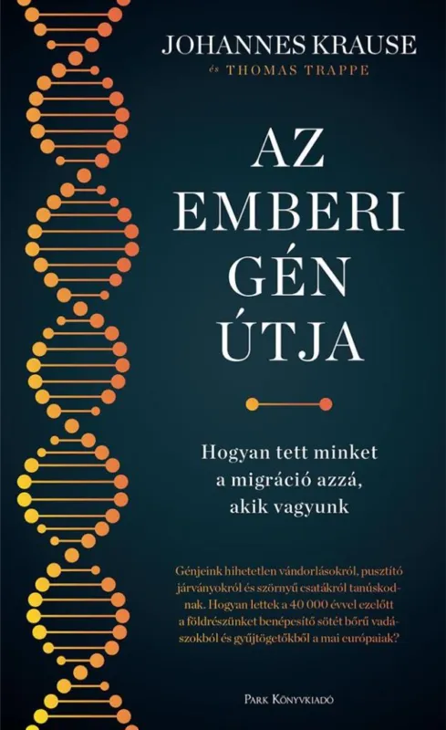 Ne maradj le AZ EMBERI GÉN ÚTJA - HOGYAN TETT MINKET A MIGRÁCIÓ AZZÁ, AKIK VAGYUNK