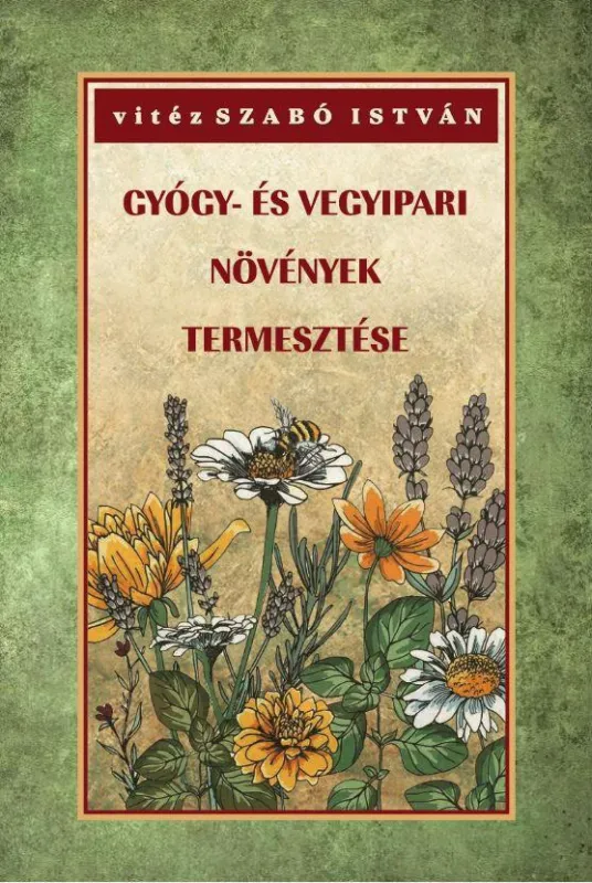 GYÓGY- ÉS VEGYIPARI NÖVÉNYEK TERMESZTÉSE Expressz kézbesítés