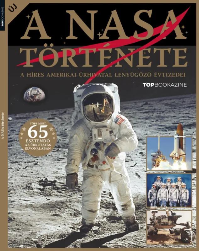 Rendeld meg most A NASA TÖRTÉNETE - TOP BOOKAZINE (2023/04)