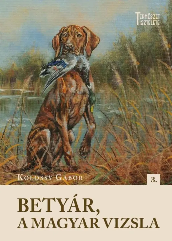 Biztonságos vásárlás BETYÁR, A MAGYAR VIZSLA