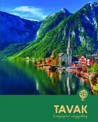 Kihagyhatatlan ajánlat TAVAK - LENYŰGÖZŐ NAGYVILÁG