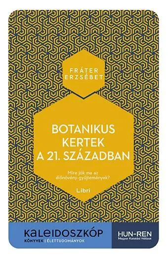 Legjobb ár BOTANIKUS KERTEK A 21. SZÁZADBAN
