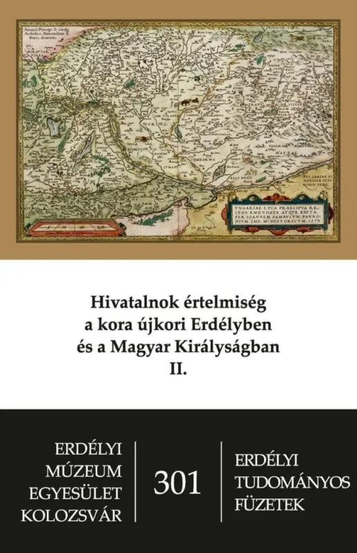 HIVATALNOK ÉRTELMISÉG A KORA ÚJKORI ERDÉLYBEN ÉS MAGYAR KIRÁLYSÁGBAN II. Gyors kiszállítás