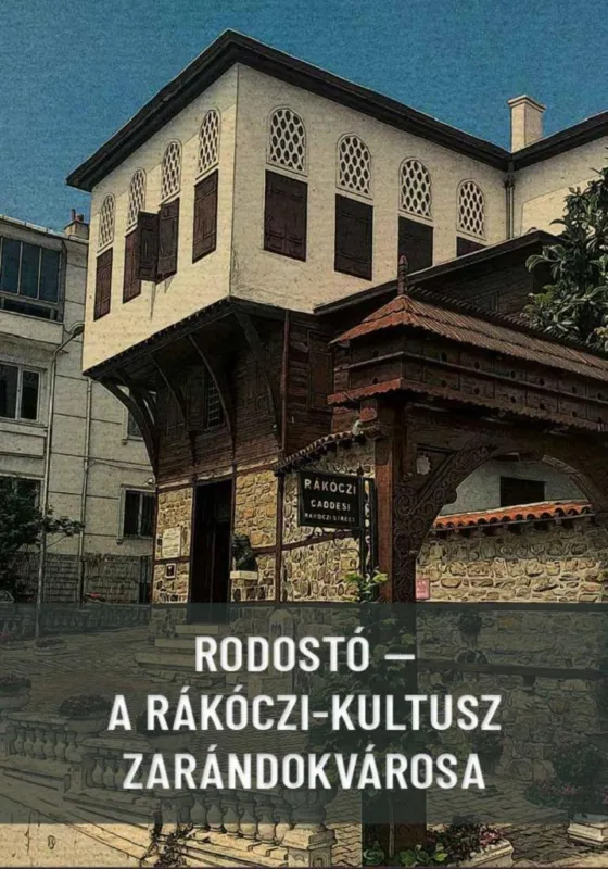 Szuper ajánlat RODOSTÓ - A RÁKÓCZI-KULTUSZ ZARÁNDOKVÁROSA