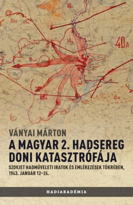A MAGYAR 2. HADSEREG DONI KATASZTRÓFÁJA Expressz szállítás