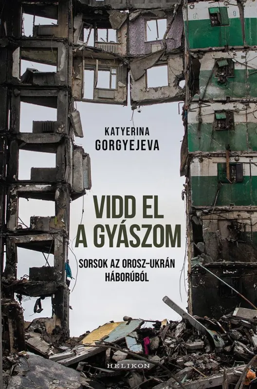Biztonságos vásárlás VIDD EL A GYÁSZOM - SORSOK AZ OROSZ-UKRÁN HÁBORÚBÓL