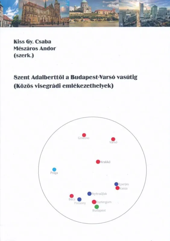 SZENT ADALBERTTŐL A BUDAPESTVARSÓ VASÚTIG KÖZÖS VISEGRÁDI EMLÉKEZETHELYEK Népszerű