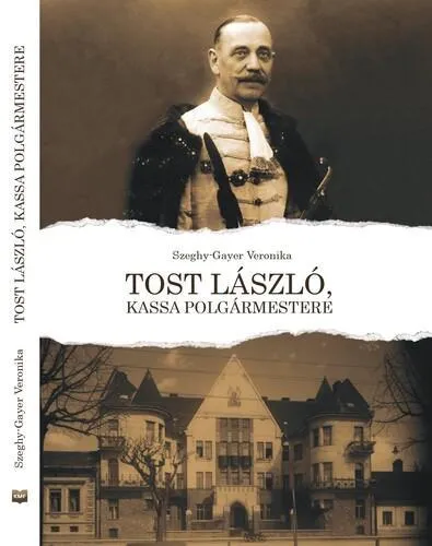 TOST LÁSZLÓ, KASSA, POLGÁRMESTERE Legnépszerűbb