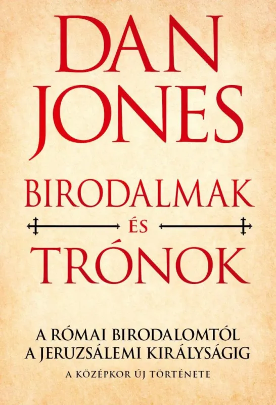 Outlet BIRODALMAK ÉS TRÓNOK - A RÓMAI BIRODALOMTÓL A JERUZSÁLEMI KIRÁLYSÁGIG