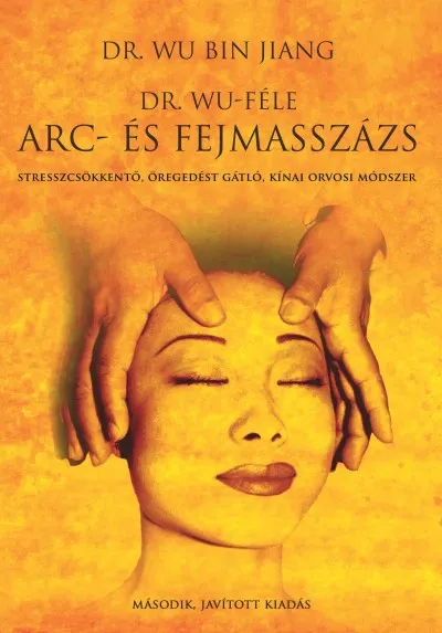 Szezonális akció Dr. Wu-féle arc- és fejmasszázs - Stresszcsökkentő, öregedést gátló, kínai orvosi módszer