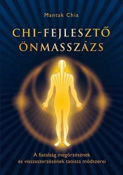 Outlet Chi-fejlesztő önmasszázs - A fiatalság megőrzésének és visszaszerzésének taoista módszere