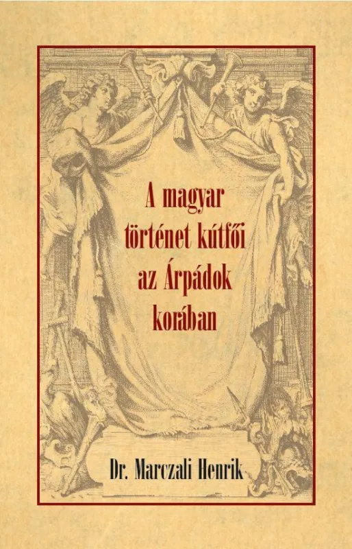 Végkiárusítás A MAGYAR TÖRTÉNET KÚTFŐI AZ ÁRPÁDOK KORÁBAN
