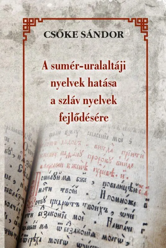 Ajánlat A SUMÉR-URALALTÁJI NYELVEK HATÁSA A SZLÁV NYELVEK FEJLŐDÉSÉRE