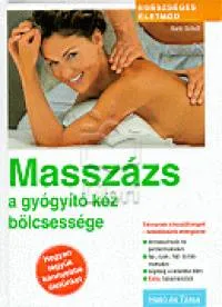 Utolsó esély Masszázs - A gyógyító kéz bölcsessége