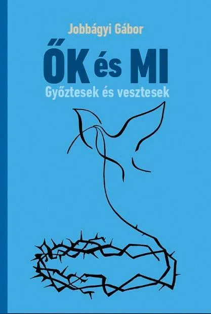 Gyors kiszállítás ŐK ÉS MI - GYŐZTESEK ÉS VESZTESEK