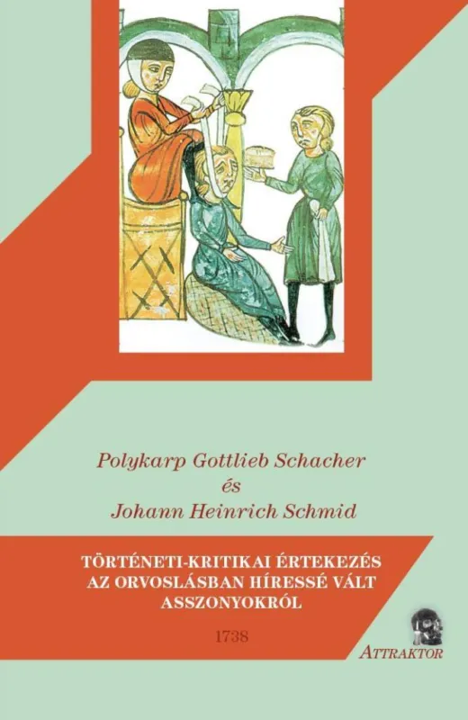 TÖRTÉNETI-KRITIKAI ÉRTEKEZÉS AZ ORVOSLÁSBAN HÍRESSÉ VÁLT ASSZONYOKRÓL - 1738 Kihagyhatatlan ajánlat