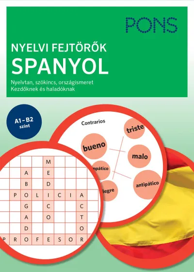 PONS Nyelvi fejtörők SPANYOL - Nyelvtan, szókincs, országismeret kezdőknek és haladóknak Csak ma
