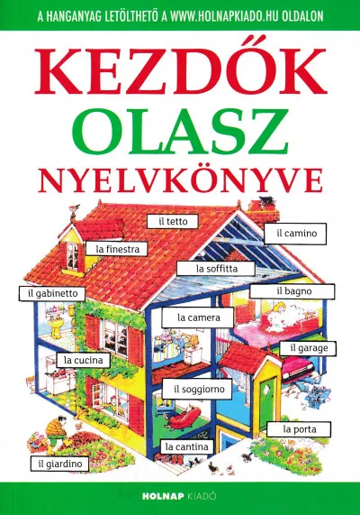 Szuper ajánlat Kezdők olasz nyelvkönyve - Letölthető hanganyaggal