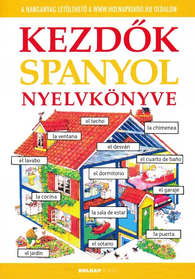 Végkiárusítás Kezdők spanyol nyelvkönyve - Letölthető hanganyaggal