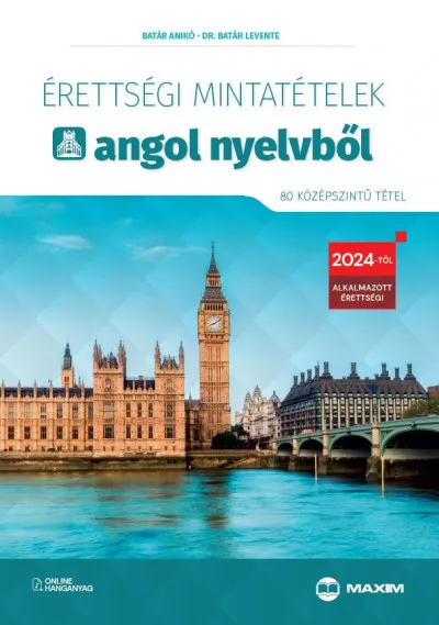 Érettségi mintatételek angol nyelvből (80 középszintű tétel) - Online hanganyaggal - 2024-től alkalmazott érettségi Exkluzív ajánlat