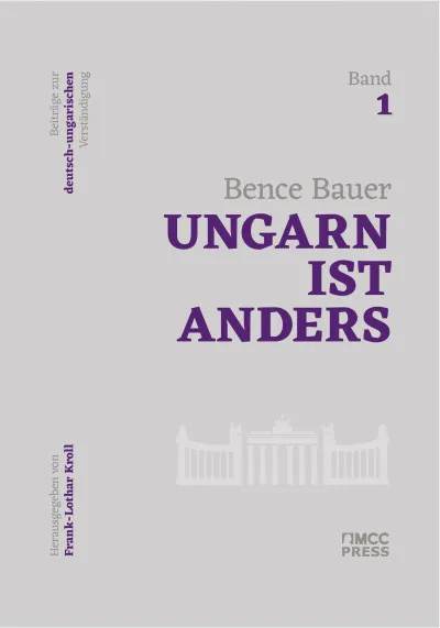 Ungarn ist anders - Beiträge zur deutsch-ungarischen Verständigung (Hrsg. Frank-Lothar Kroll), Band 1 Árcsökkenés