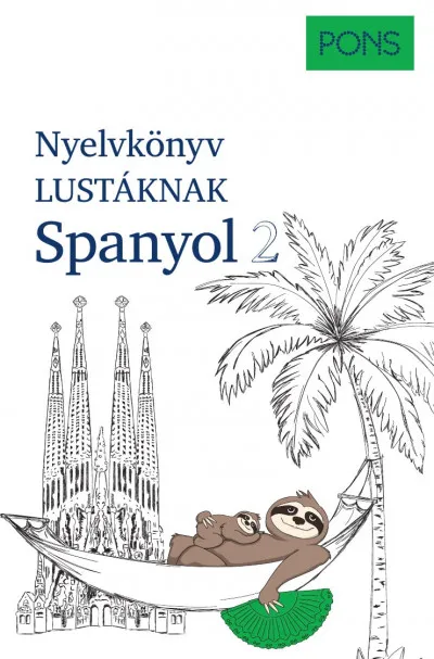 PONS Nyelvkönyv lustáknak - Spanyol 2 Legkelendőbb