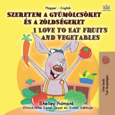 Legjobb ár Szeretem a gyümölcsöket és a zöldségeket I Love to Eat Fruits and Vegetables