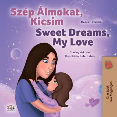 Legnépszerűbb Szép Álmokat, Kicsim Sweet Dreams, My Love