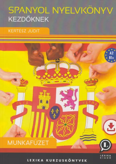 Végkiárusítás Spanyol nyelvkönyv kezdőknek - Munkafüzet - A2 - B1
