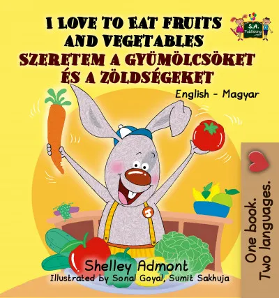 I Love to Eat Fruits and Vegetables Szeretem a gyümölcsöket és a zöldségeket Expressz szállítás
