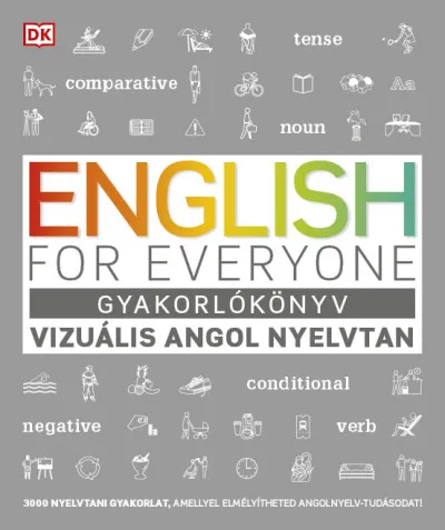 Árcsökkenés English for Everyone: Gyakorlókönyv - Vizuális angol nyelvtan - 3000 nyelvtani gyakorlat, amellyel elmélyítheted angolnyelv-tudásodat!