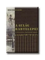 Végkiárusítás A GULÁG RABTELEPEI