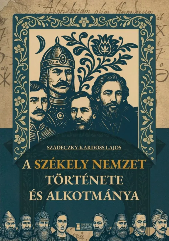 Legjobb ár A SZÉKELY NEMZET TÖRTÉNETE ÉS ALKOTMÁNYA