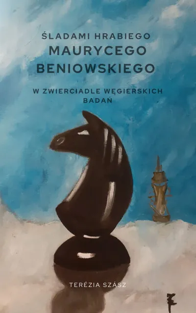 Śladami hrabiego Maurycego Beniowskiego w zwierciadle węgierskich badań Ajánlat