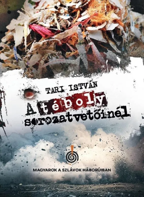 A TÉBOLY SOROZATVETŐINÉL - MAGYAROK A SZLÁVOK HÁBORÚIBAN Biztonságos fizetés