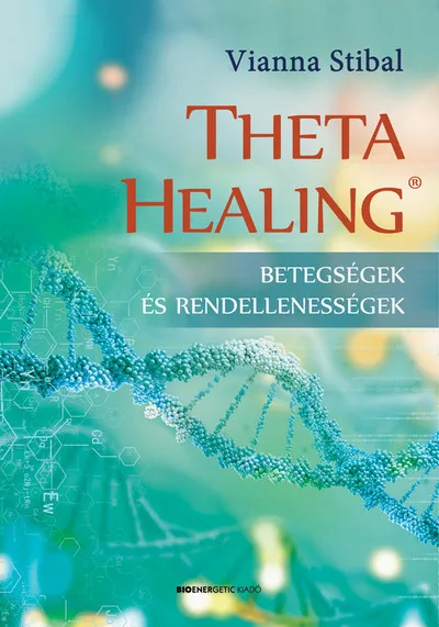 ThetaHealing - Betegségek és rendellenességek (új kiadás) Akciós ár