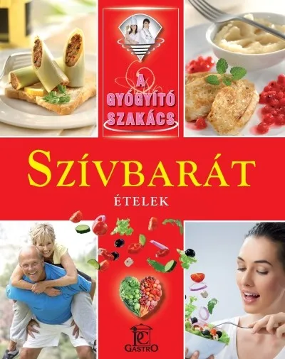 Utolsó esély Szívbarát ételek /A gyógyító szakács