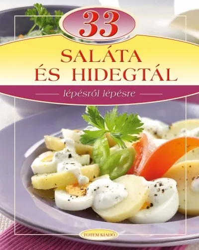 33 saláta és hidegtál /Lépésről lépésre Ajánlat