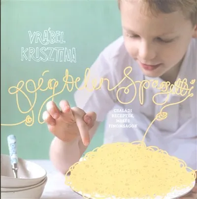 Végtelen spagetti /Családi receptek, mesés finomságok Ajánlat