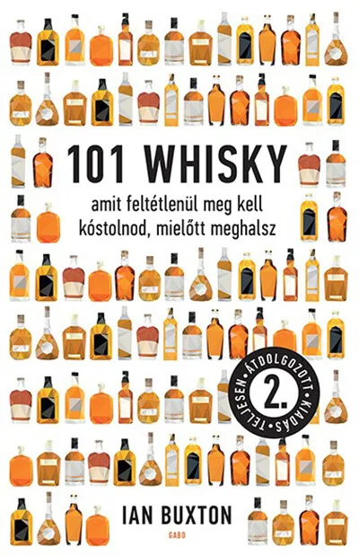 101 whisky, amit feltétlenül meg kell kóstolnod, mielőtt meghalsz (2. átdolgozott kiadás) Szezonális akció