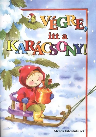 Végre, itt a karácsony! /Mesés kifestőfüzet §K Újdonság