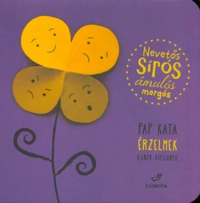 Vedd meg online Nevetős, sírós, ámulós, morgós /Érzelmek könyv kicsiknek