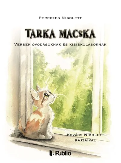 Vedd meg most Tarka macska - Versek óvodásoknak és kisiskolásoknak