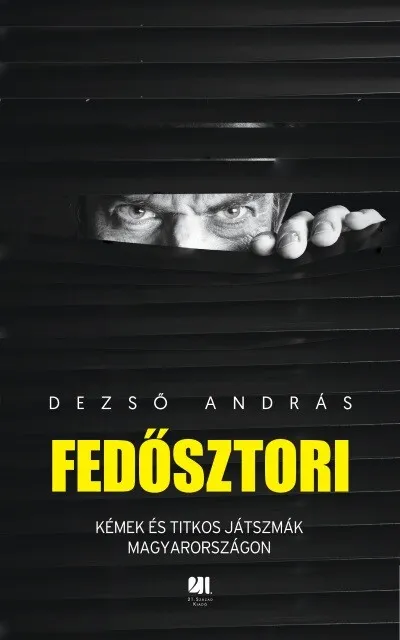 Végkiárusítás Fedősztori - Kémek és hírszerzők titkos világa Magyarországon