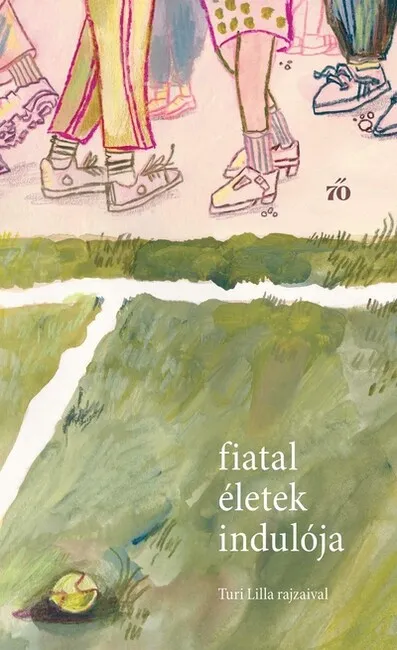 Ne maradj le Fiatal életek indulója - Versek, novellák fiatal felnőtteknek. Turi Lilla rajzaival