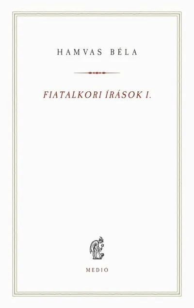 Szuper akció Fiatalkori írások I. - Hamvas Béla kiskönyvtár