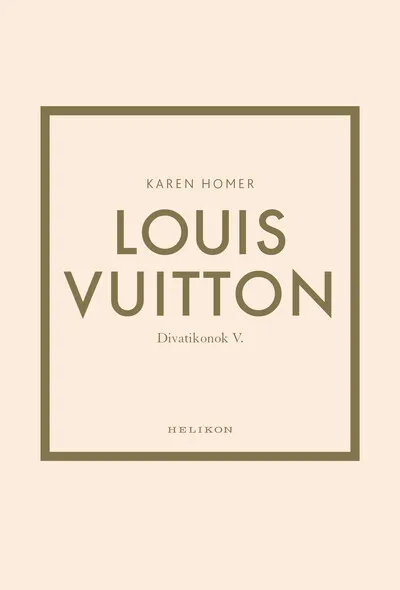 Louis Vuitton - Divatikonok V. Bestseller