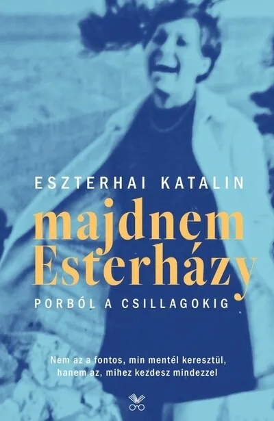 Majdnem Esterházy - Porból a csillagokig (2., javított kiadás) Vásárlói kedvenc