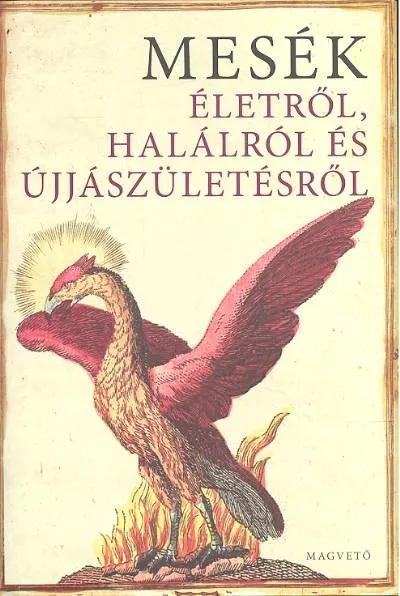 Mesék /Életről, halálról és újjászületésről Kedvezményes ár